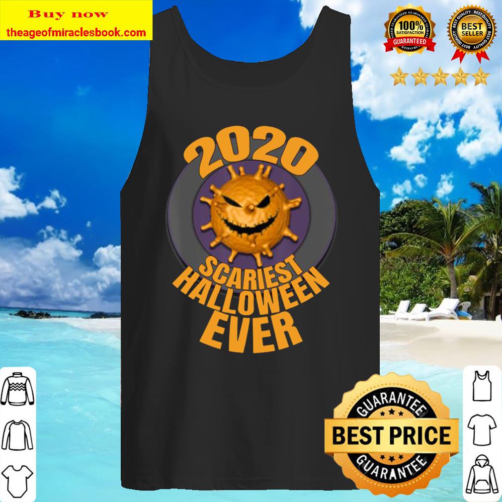 Scariest Halloween Ever 2020 Funny Cute Easy Costume Tank Top