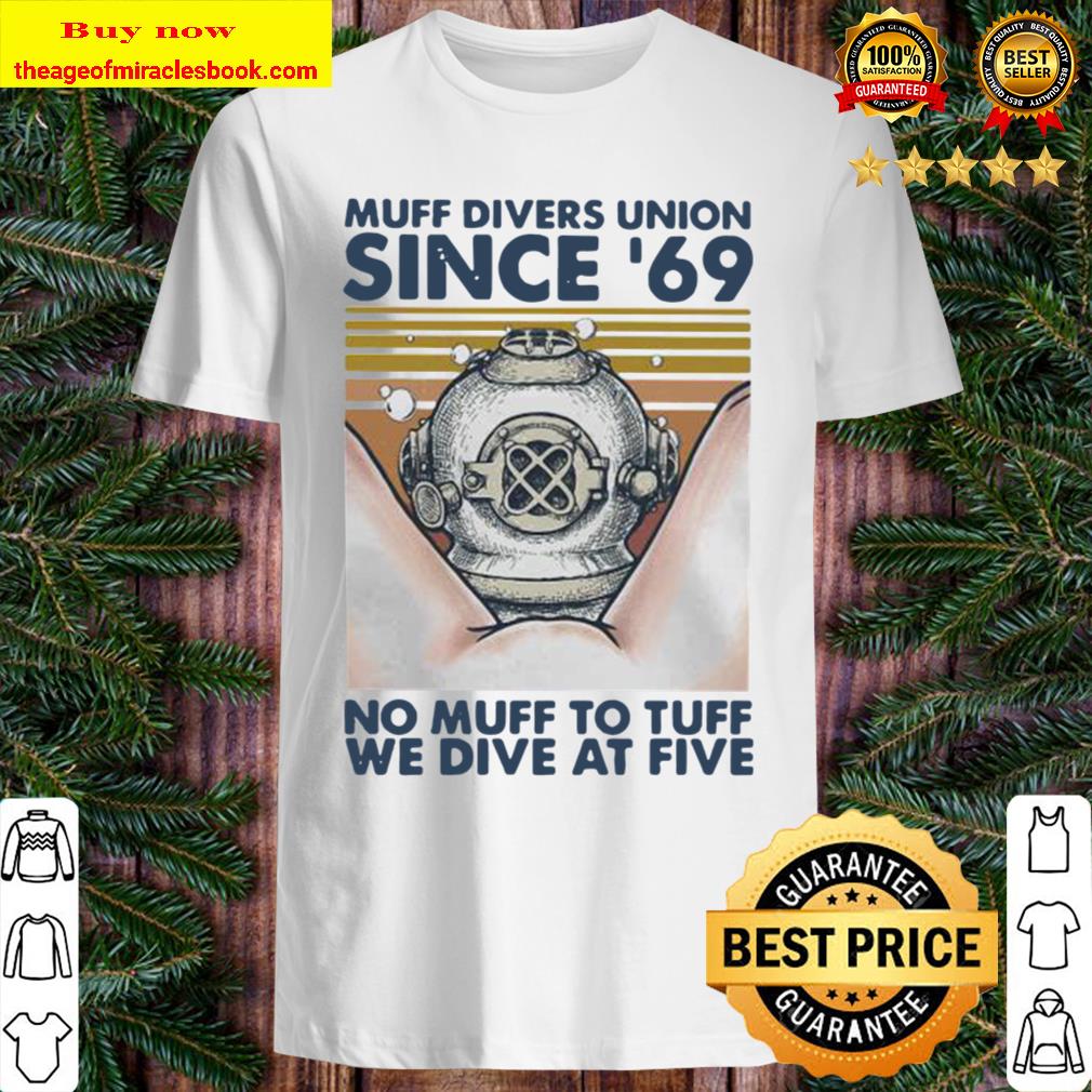 Scuba diving muff divers union since 69 no muff too tough we dive at five vintage retro shirt