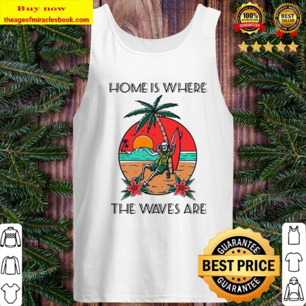 Skeleton Home Is Where The Waves Are Tank Top
