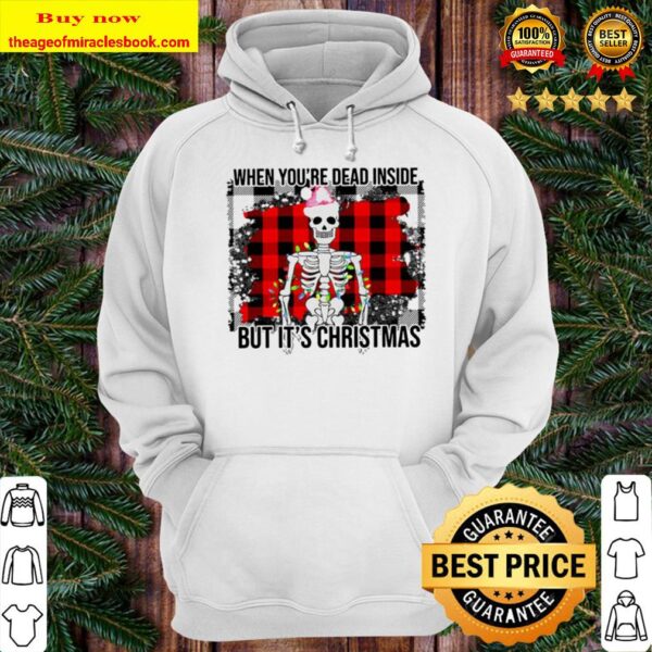 Skeleton when you’re dead inside but it’s Christmas Hoodie