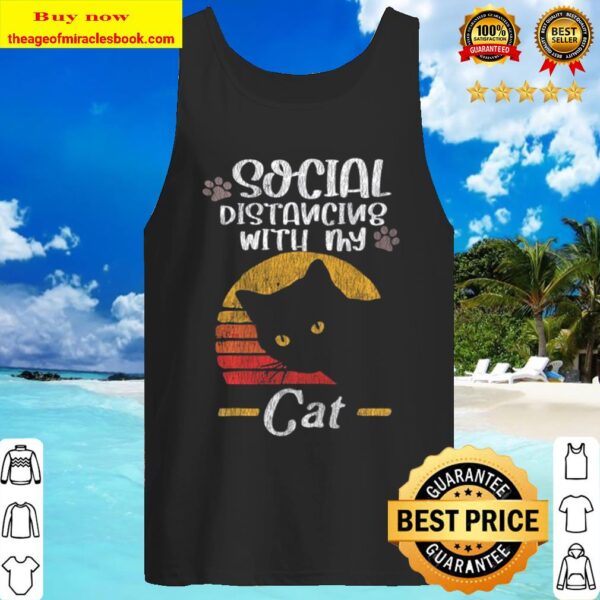 Social Distancing With My Cat Funny Kittens Cat Quarantine Tank Top