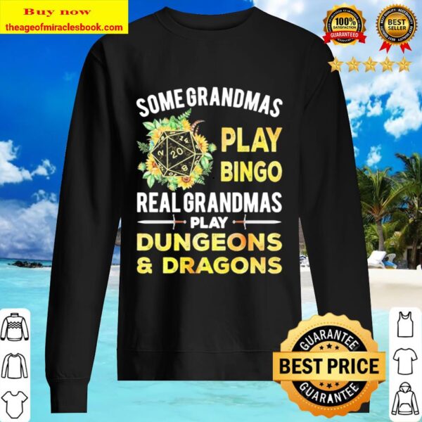 Some Grandmas Play Bingo real Grandmas play Dungeons and Dragons Sweater