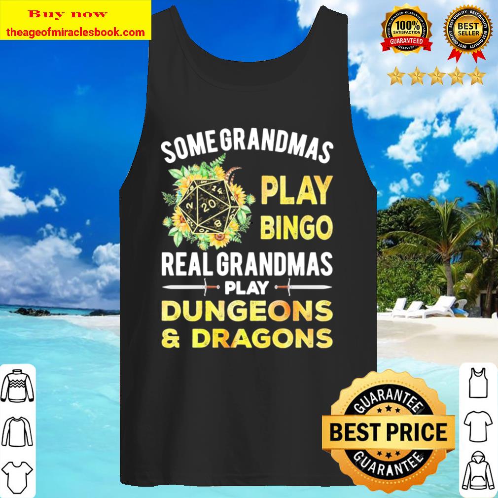 Some Grandmas Play Bingo real Grandmas play Dungeons and Dragons Tank Top