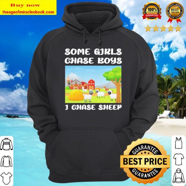 Some girls chase boys I chase Sheeps Hoodie
