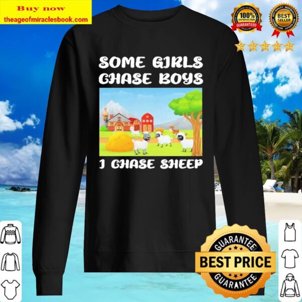 Some girls chase boys I chase Sheeps Sweater