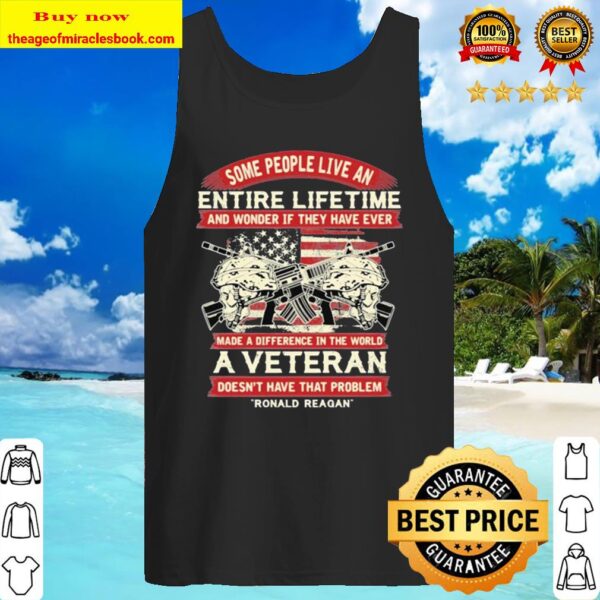 Some people live an entire lifetime a veteran ronald reagan Tank Top