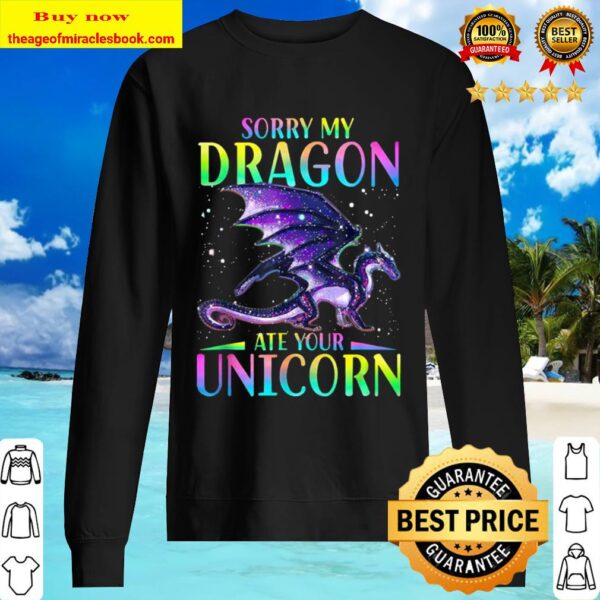 Sorry My Dragon Ate Your Unicorn Funny Dragon Lovers Gift Sweater