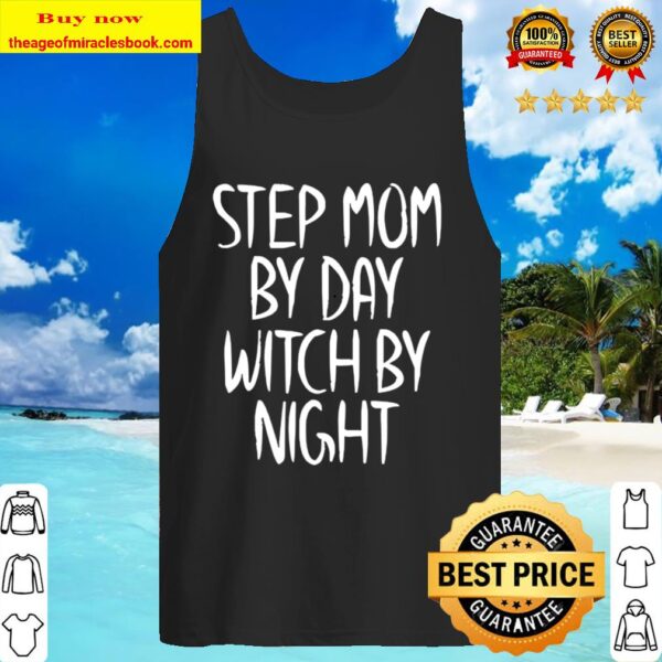 Step Mom by Day Witch by Night Apparel Halloween Costume Tank Top