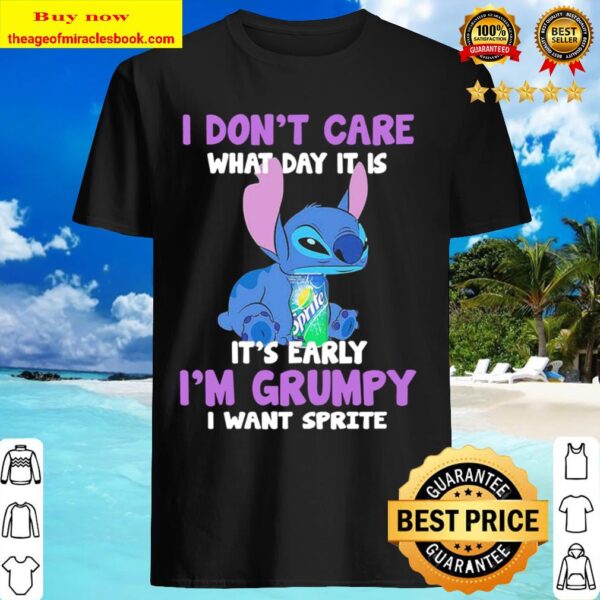 Stitch I don’t care what day it is it’s early I’m grumpy I want Sprite Shirt