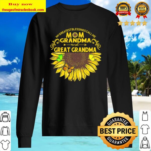 Sunflower My Greatest Blessings Call Me Mom Grandma And Great Grandma Sweater