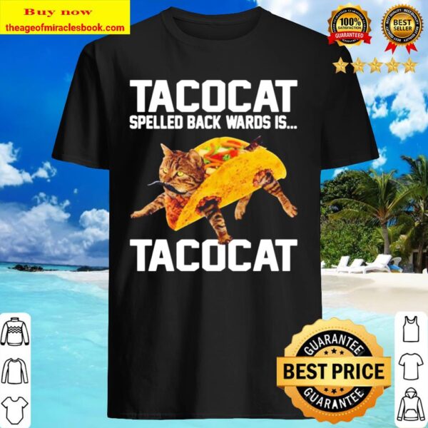 Tacocat spelled backwards is Tacocat Shirt