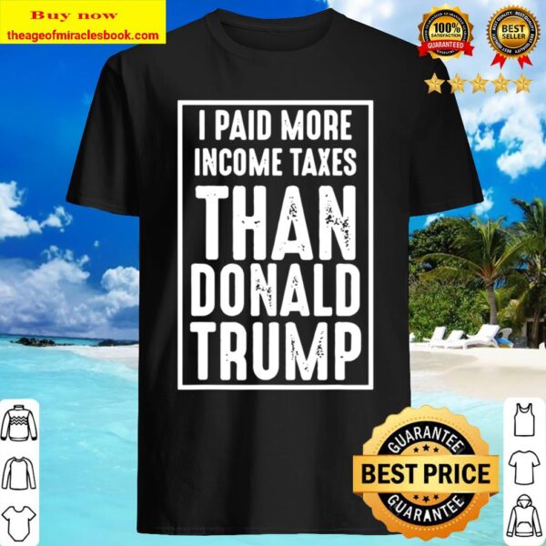Taxes Than Donald Trump I Paid More Income  Retro Vintage Shirt