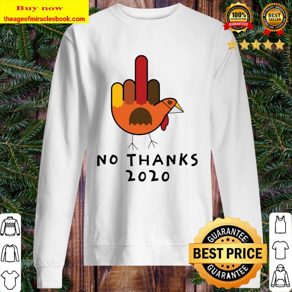 Thanksgiving Turkey hand no thanks 2020 Sweater