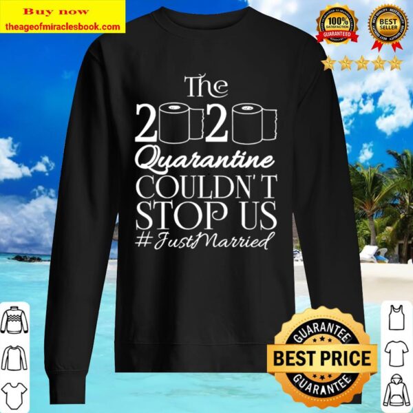 The 2020 Quarantine Couldn’t Stop Us Just Married Gift Sweater