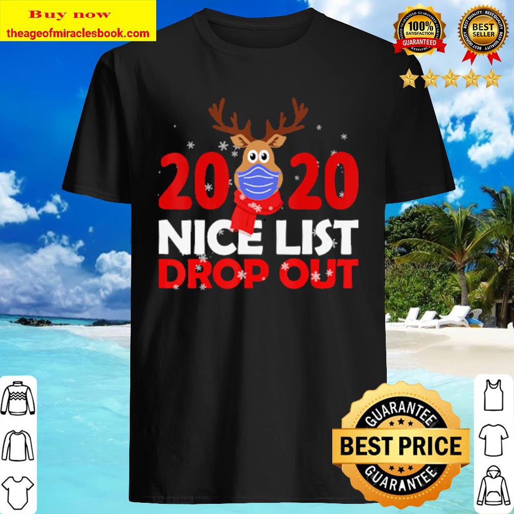 The Christmas Reindeer 2020 Nice List Dropout Apparel Gift Shirt