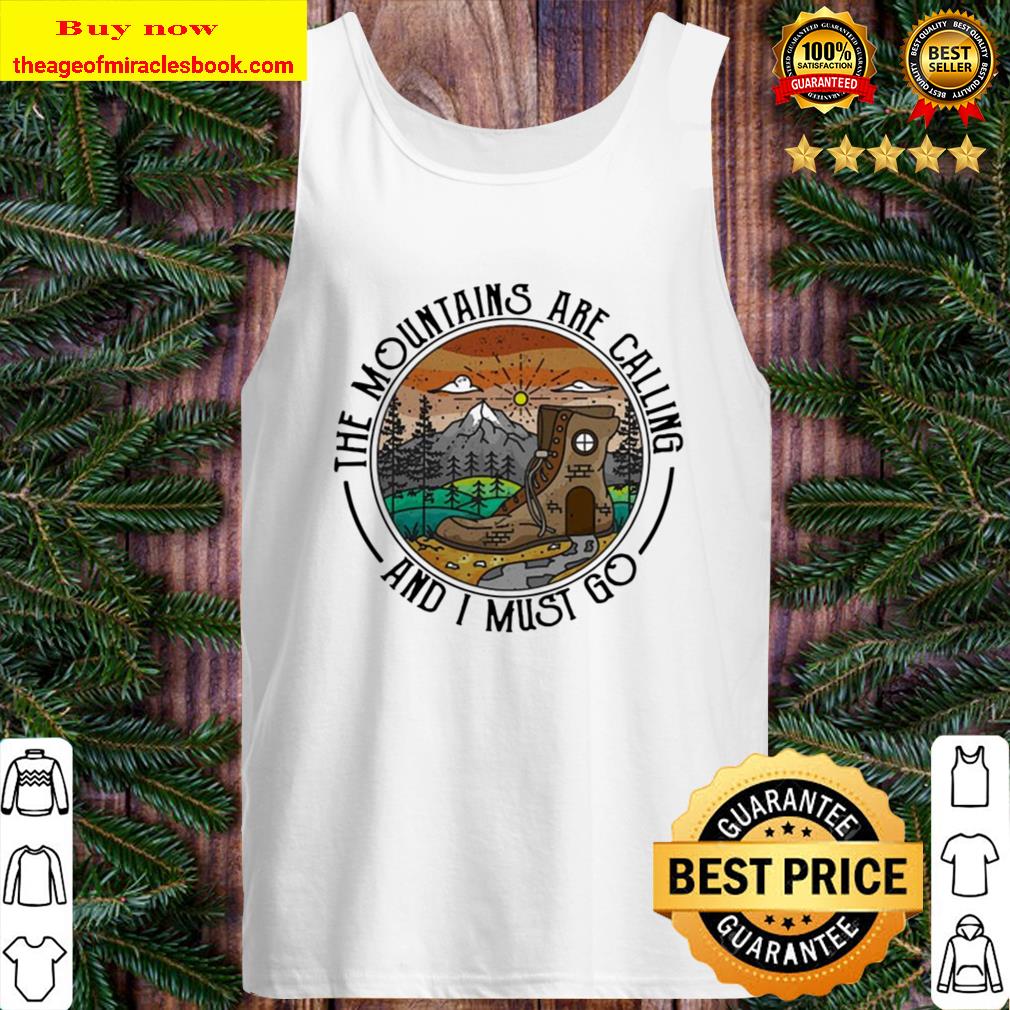 The Mountains are calling and I must go Tank Top