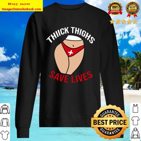Thick Thighs Save Lives Sweater