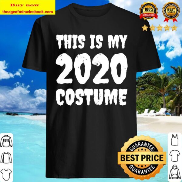 This Is My 2020 Costume Spooky Scary Year Halloween Shirt