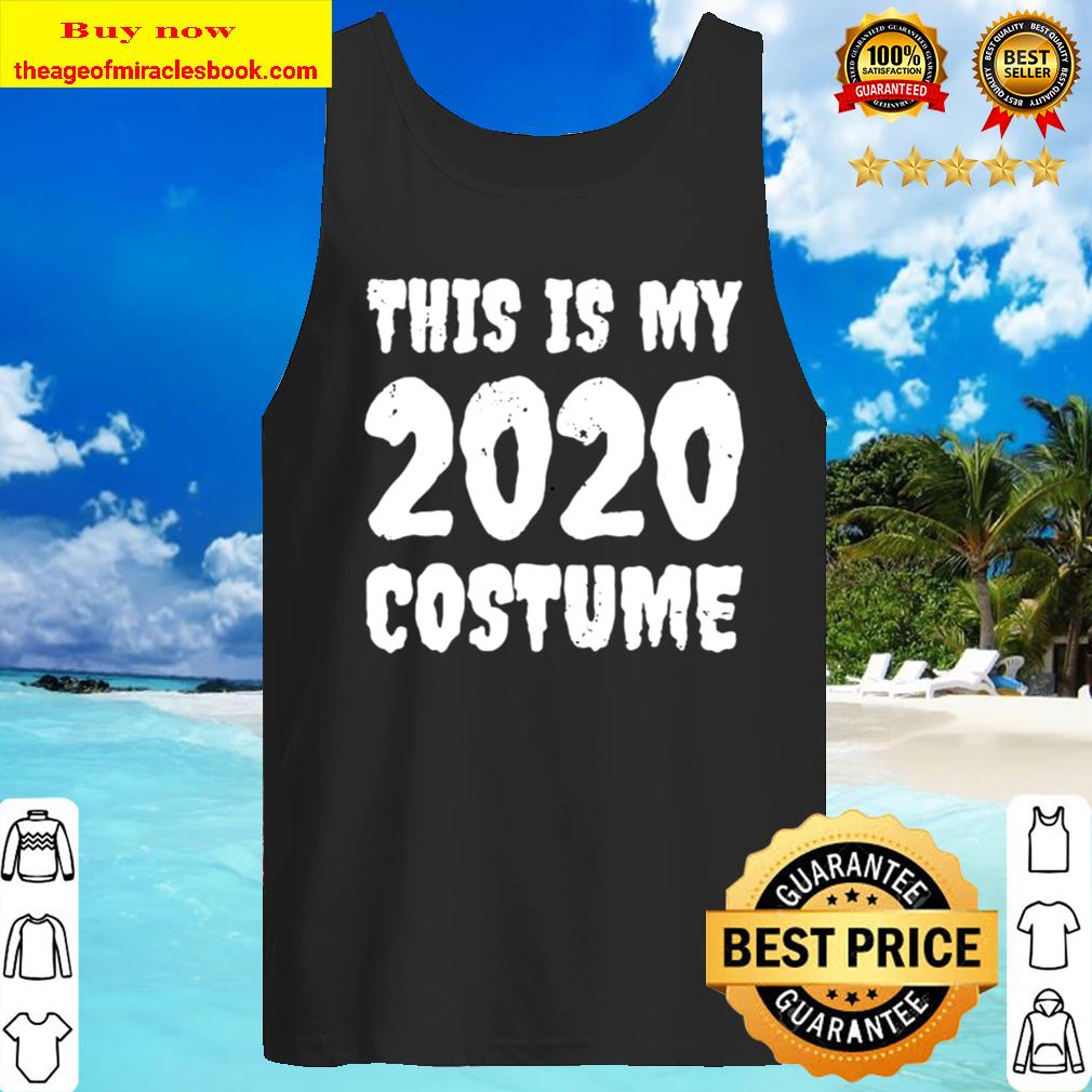 This Is My 2020 Costume Spooky Scary Year Halloween Tank Top