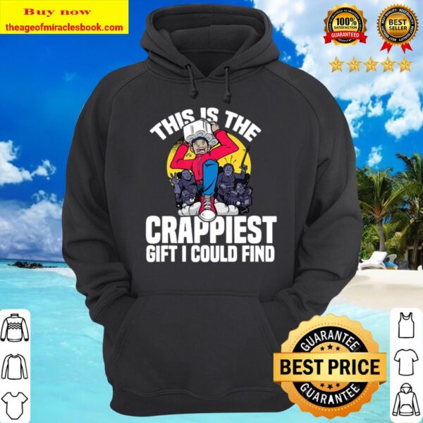 This Is The Crappiest Gift I Could Find Toilet Paper Meme Hoodie