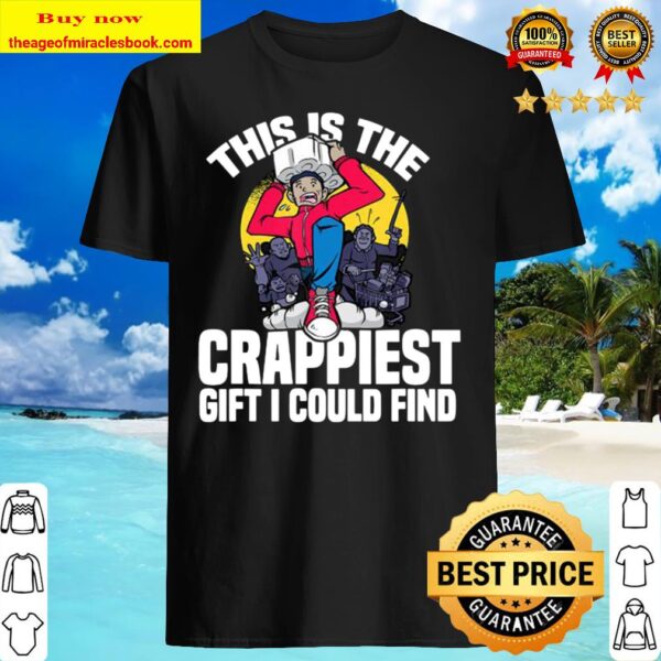 This Is The Crappiest Gift I Could Find Toilet Paper Meme Shirt