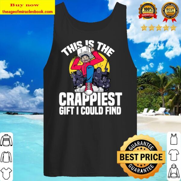 This Is The Crappiest Gift I Could Find Toilet Paper Meme Tank Top
