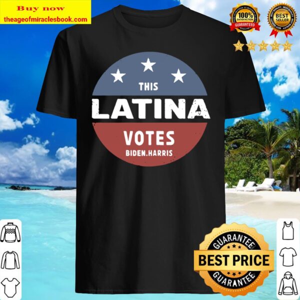 This Latina Votes Biden Harris 2020 Shirt