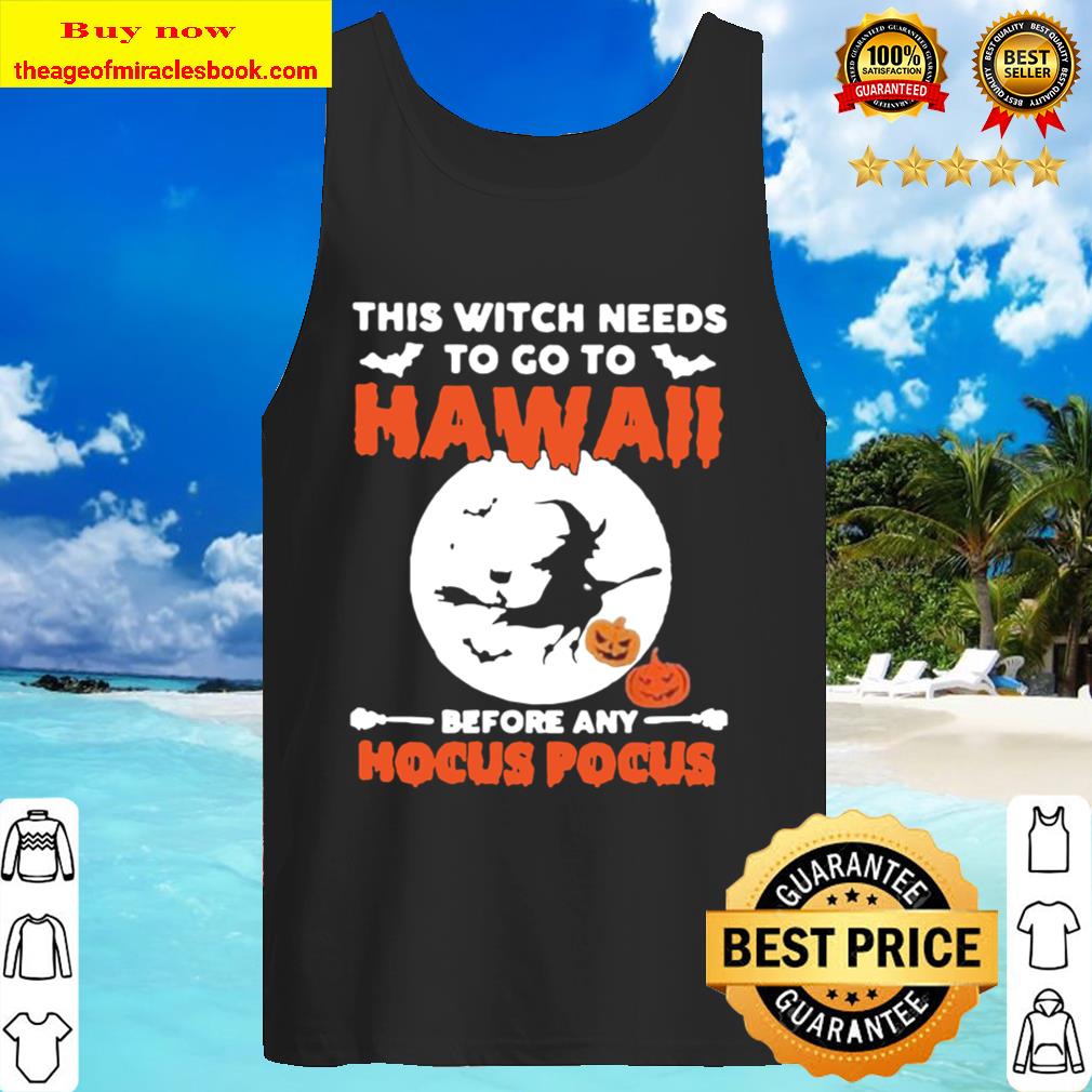 This Witch needs to go to Hawaii before any Hocus Pocus Halloween Tank Top