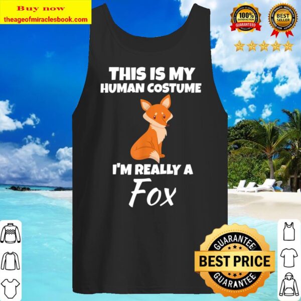 This is My Human Costume I_m Really a Fox Forest Animal Tank Top