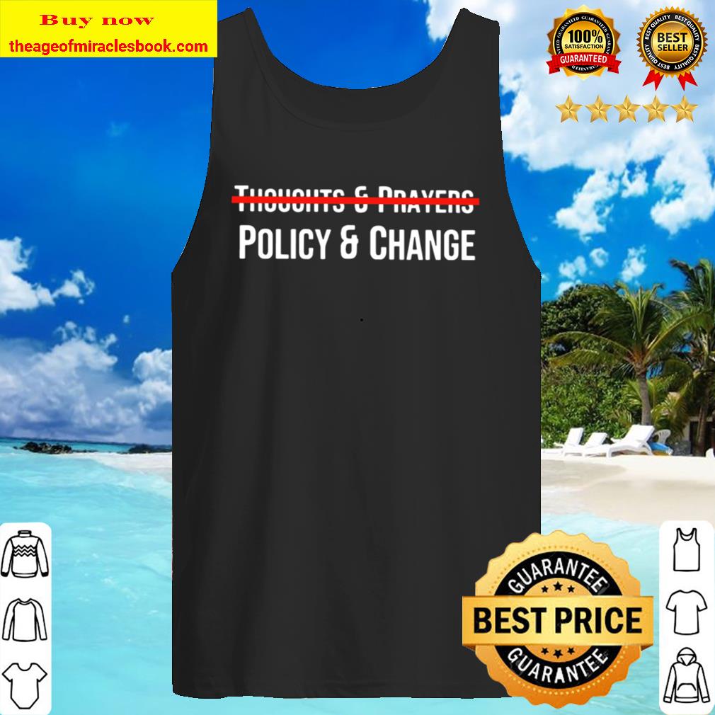 Thoughts And Prayers Policy And Change Tank Top