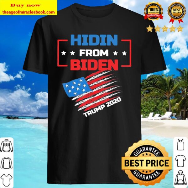 Trump 2020 America flag Hidin from Biden Shirt