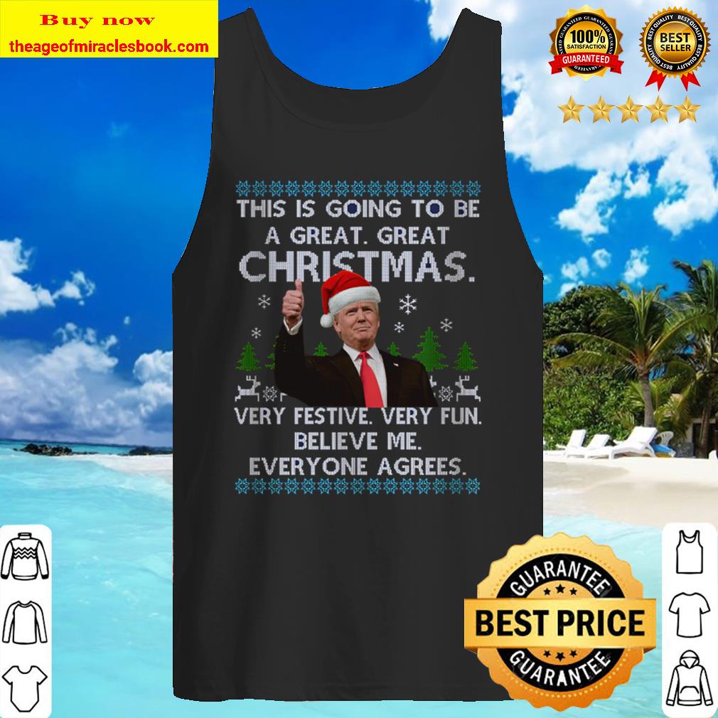 Trump This is going to be a great great Christmas very festive very fu Tank Top