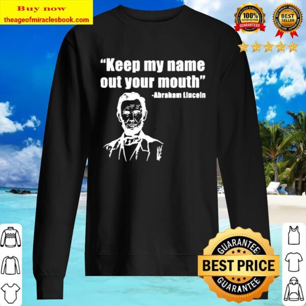 Trump biden presidential debate keep my name out your mouth abraham li Sweater