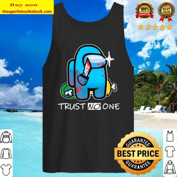 Trust no one imposter among game us sus Tank Top
