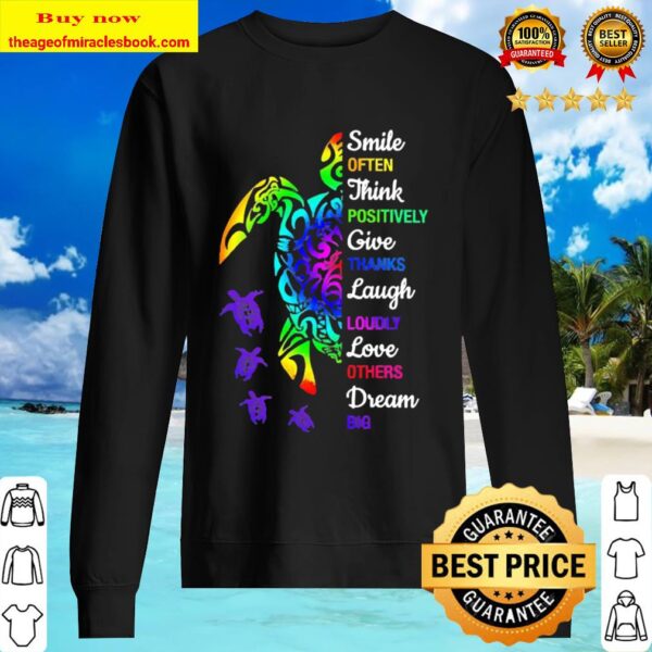 Turtle Smile often think positively give thank laugh loudly love other Sweater