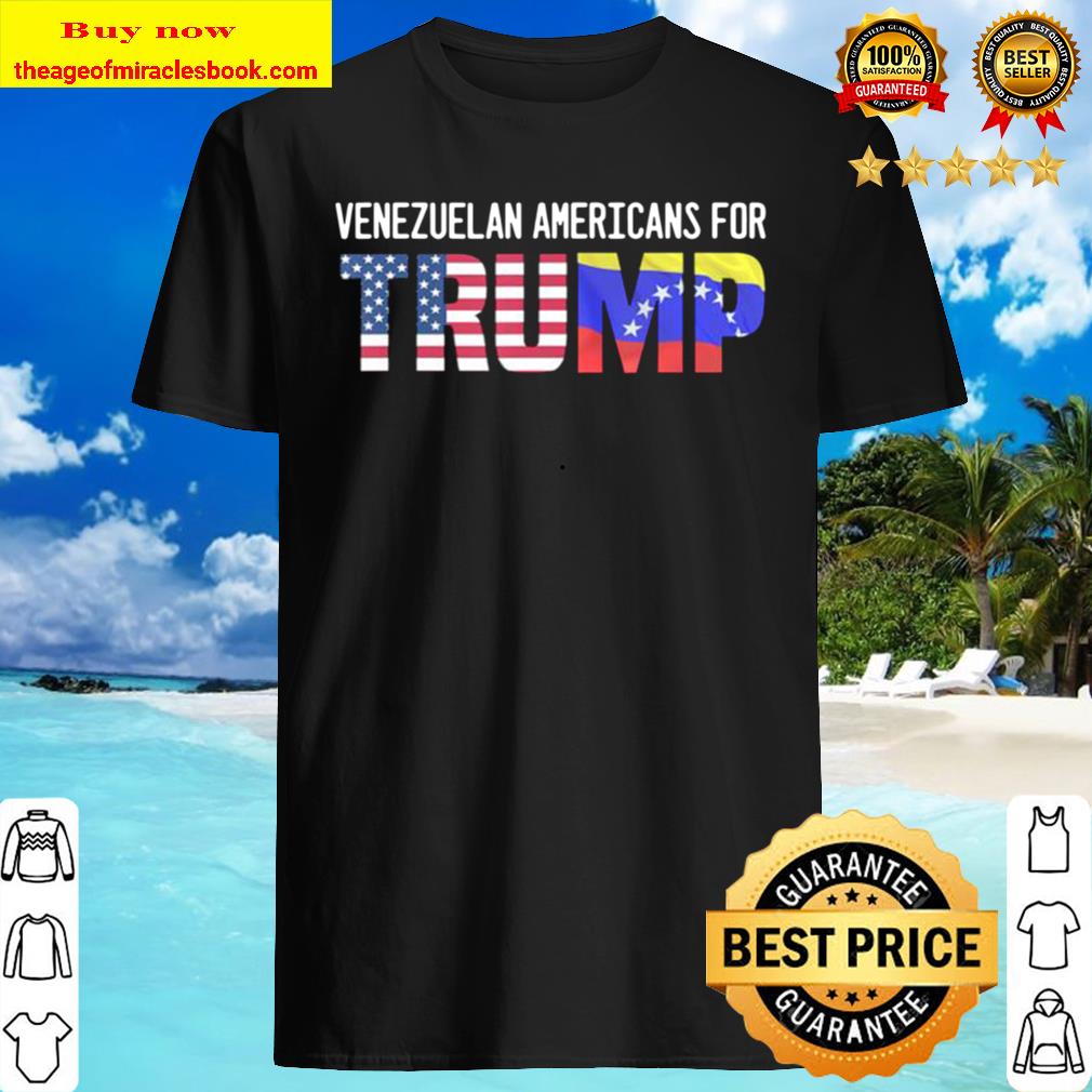 Venezuelan Americans for Trump – Venezuela Shirt Gift T-Shirt