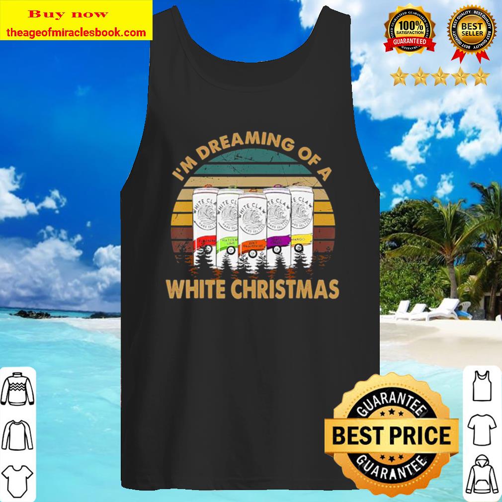 Vintage White Shirt Claw – I’m Dreaming Of A White Christmas Tank Top