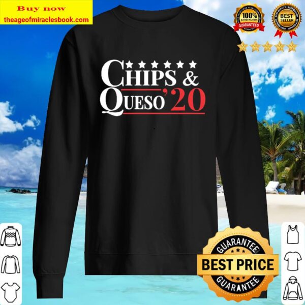 Vote Chips _ Queso 2020 – Funny Tortilla Chips Mexican Food Sweater