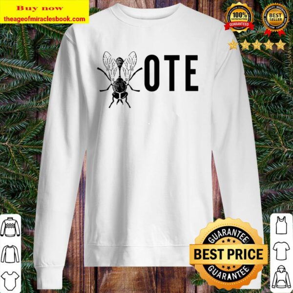 Vote Fly Funny Election Day Vote Shirt Sweater