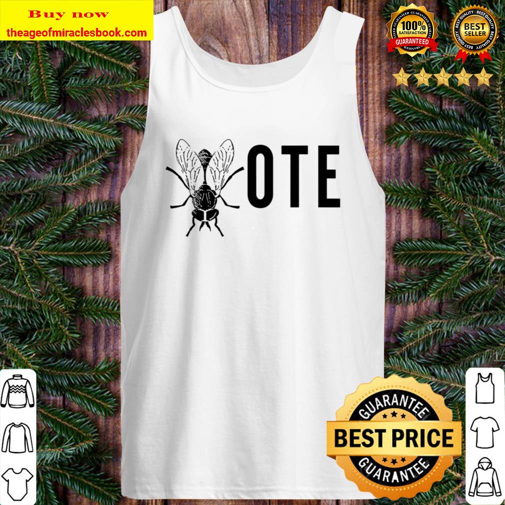 Vote Fly Funny Election Day Vote Shirt Tank Top
