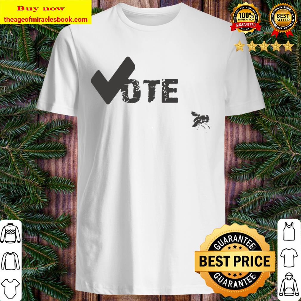 Vote blackfly Shirt