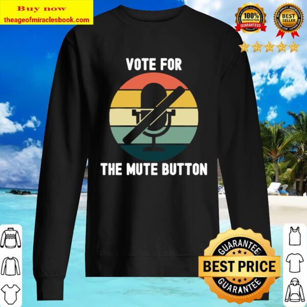 Vote for the mute button debate biden trump vintage retro Sweater