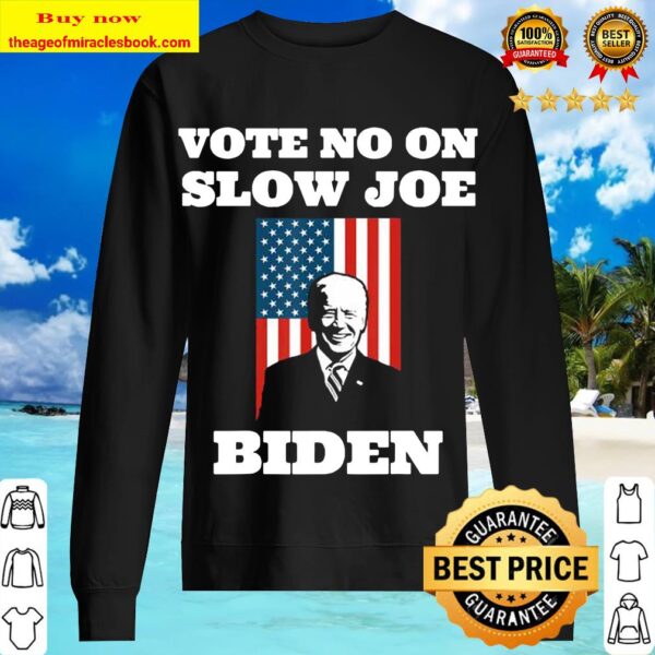 Vote no on slow joe biden Sweater