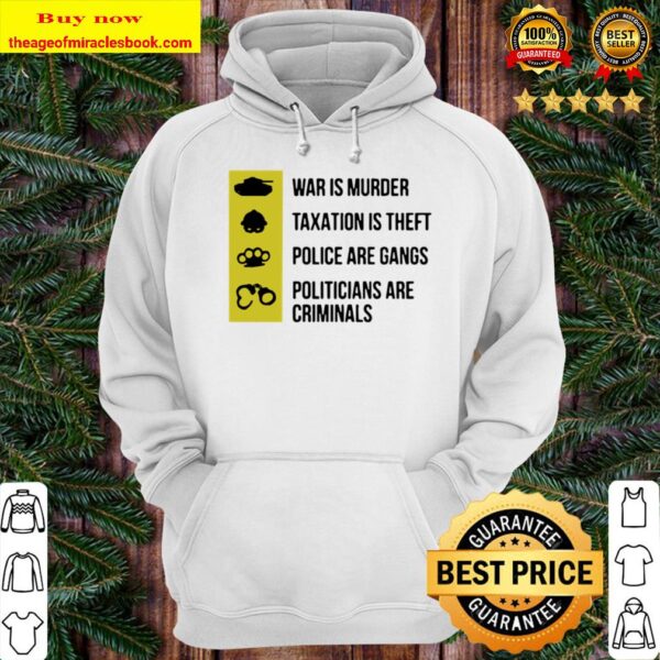 War Is Murder Taxation Is Theft Police Are Gangs Hoodie