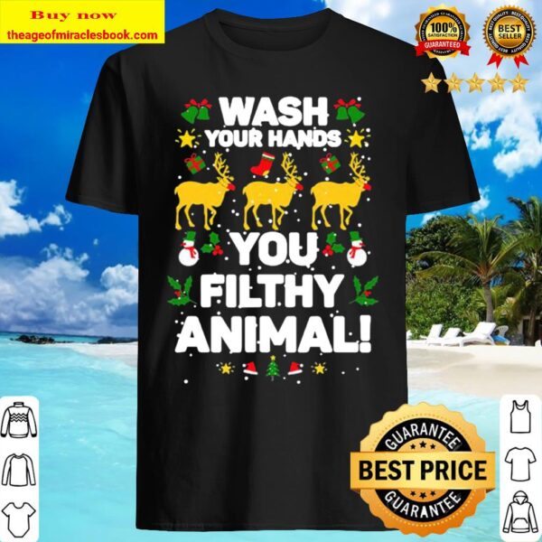 Wash Your Hands You Filthy Animal Christmas Movie Quote Shirt