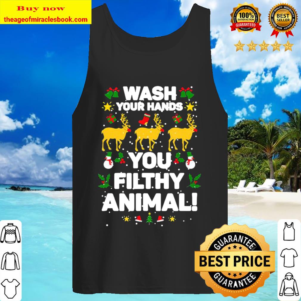 Wash Your Hands You Filthy Animal Christmas Movie Quote Tank Top