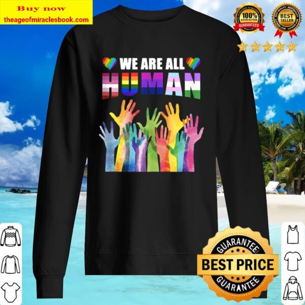 We are all human lgbt pride Sweater