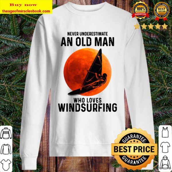Who Loves Windsurfing Moon Never Underestimate An Old Man Sweater