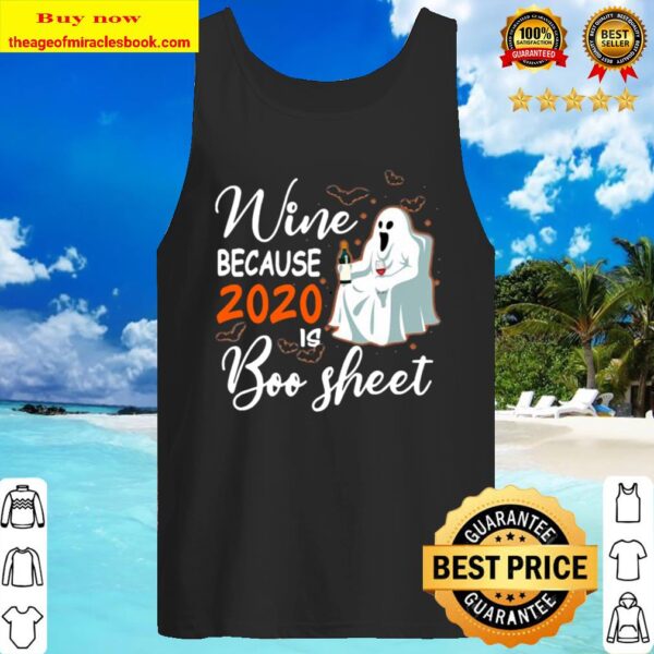 Wine Because 2020 Is Boo Sheet Ghost Drink Wine Halloween Tank Top