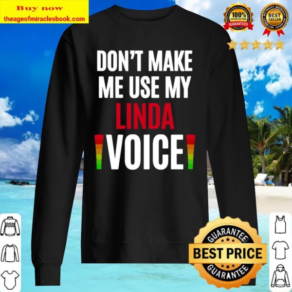 Womens Don’t Make Me Use My Linda Voice Funny Name Gift Teacher Sweater